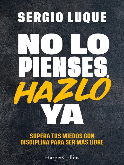 Title details for No lo pienses, hazlo ya by Sergio Luque - Available